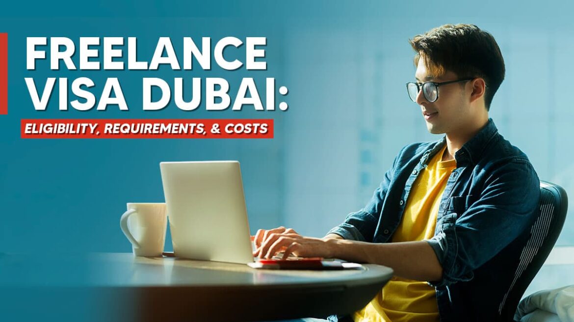 freelance-visa-dubai-eligibility-requirements-and-costs